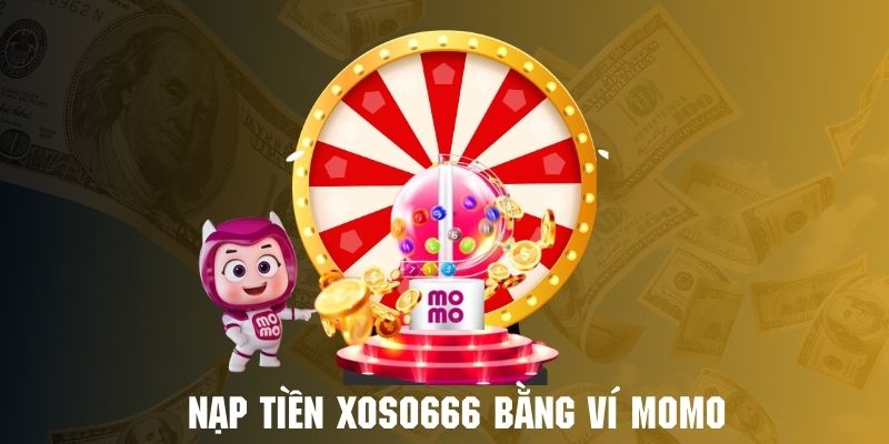 Tham khảo chi tiết quy trình nạp tiền qua Momo tại Xoso66