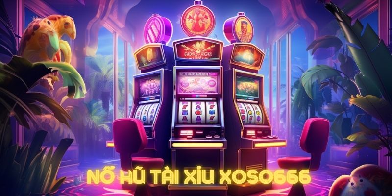 Giới thiệu tổng quan về nổ hũ tài xỉu tại sân chơi Xoso66