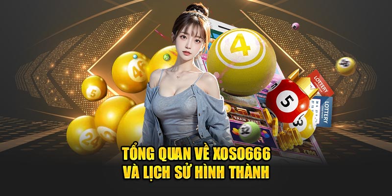 Tổng quan về Xoso66 và lịch sử hình thành